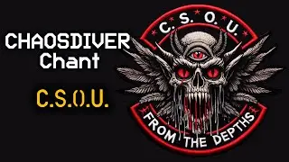 C.S.O.U. - Chaosdiver Dive Chant | Dissident Platoon Battle Cry | Helldivers 2