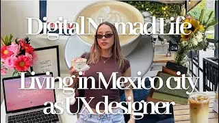 Digital Nomad in Mexico City | UX Design, Coffee Workday & Pilates Evening