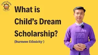 What is the Child's Dream Scholarship (Burmese Ethnicity)