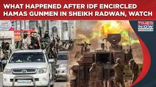 Watch How IDF Encircled, Then Killed 10 Hamas Gunmen In Sheikh Radwan| Israel's Gaza City Gameplan