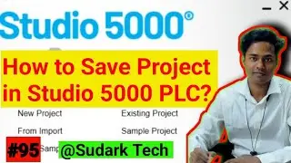 Save Project in Studio 5000 Logix Designer | Sudark Tech