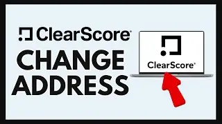 How to Change Address on ClearScore 2024?