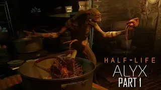 Half - Life: Alyx | Pt 1 | No subtitles