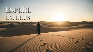 Deus Sabe Onde Você Está | Espere no Senhor | Oração da Manhã