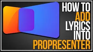 How To Add Lyrics Into Propresenter