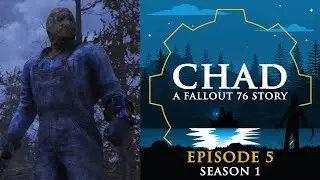 CHAD A Fallout 76 Story Podcast ~ S1E5: Ghoul Scouts at Camp Crystal Lake!?! (Extended Length)