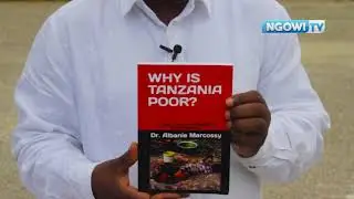 WHY IS TANZANIA POOR?(KWANINI TANZANIA NI MASIKINI) Dr. Albanie Marcossy?
