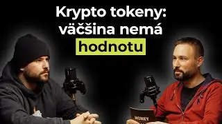 Krypto tokeny: v&auml;č&scaron;ina nem&aacute; hodnotu - Money Talk 42
