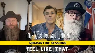 The Washboard Union - Feel Like That - Quarantine Sessions (Episode 6)