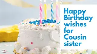 Happy Birthday Video Wishes for Cousin sister Free download | To Our Beloved Cousin Sister