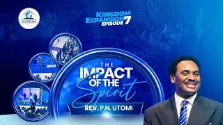  KINGDOM EXPANSION EPISODE 7 WITH REV. P.N. UTOMI (Promo)