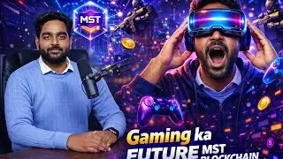 MST Blockchain: Gaming, Metaverse & Entertainment Ka Future 💥🔥