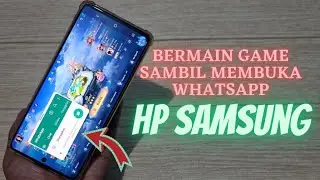 Cara Buka Whatsapp Sambil Bermain Game Di HP Samsung