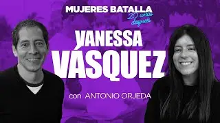 Mujeres Batalla. Entrevista a Vanessa V&aacute;squez