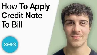 How to Apply a Credit Note to a Bill in Xero [2025 Full Guide]