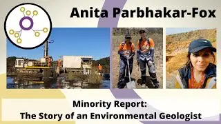 Minority Report: The Story of an Environmental Geologist - Anita Parbhakar-Fox - Sept 2021