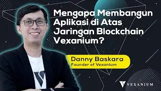 Mengapa Membangun Aplikasi di Atas Jaringan Blockchain Vexanium?