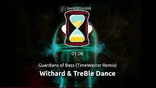 Withard & TreBle Dance - Guardians of Bass (TimeWaster Remix)