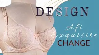 Part 1 - Lace and foam Afi Exquisite Bra - Change the pattern