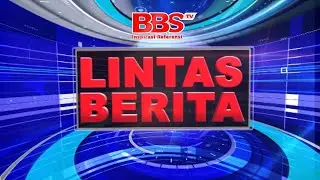 LINTAS BERITA (25 AGUSTUS 2022) - BBSTV LIVE STREAMING !
