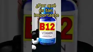 Por qu&eacute; es importante la Vitamina B12