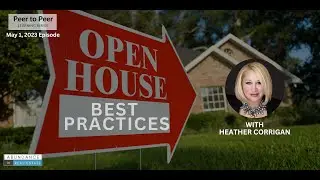 Open House Best Practices - May 01, 2023 - P2P Episode