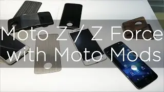 Moto Z / Moto Z Force & Moto Mods Hands On Overview