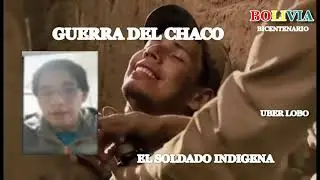 Soldados Indigenas en la Guerra del Chaco || Carlos Huallpara Loza