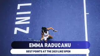 Emma Raducanu's Best Points | Linz Open 2021