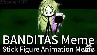 // BANDITAS Meme // SFAM (Stick Figure Animation Meme) // Stick Figure OC //