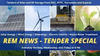 Renewable Energy Mart (REM) News | Tender Special | Tenders from SECI, NTPC, Karnataka and Gujarat