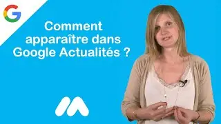 Comment appara&icirc;tre dans Google Actualit&eacute;s ? - Tuto e-commerce - Market Academy par Sophie Rocco