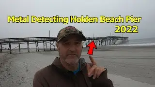 Metal Detecting Holden Beach Pier - 2022