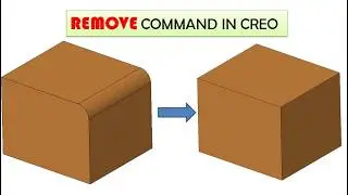 Remove Command in Creo | How to Use Remove Command in Creo | Remove Fillets in Creo