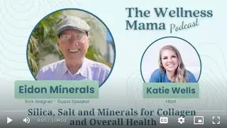 Ep.659: Silica, Salt, and Minerals for Collagen and Overall Health With Eidon Minerals