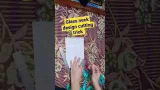 Beautiful Glass Neck Design Cutting Trick For beginners | #shortvideo