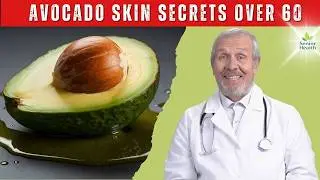 Is Avocado the Secret to Youthful Skin After Retirement? [Senior Health]