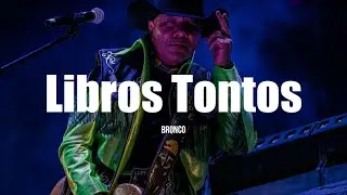 Bronco - Libros Tontos (LETRA)
