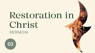 Restoration in Christ
