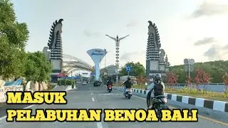 Masuk Pelabuhan Benoa Bali