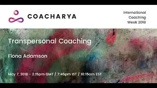 Transpersonal Coaching with Fiona Adamson - International Coaching Week 2018