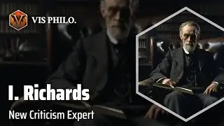 I. A. Richards: Master of Literary Analysis｜Philosopher Biography