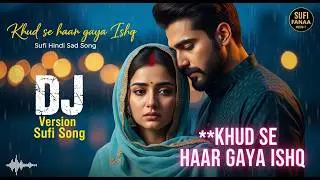 Khud Se Haar Gaya Ishq | Soulful Sufi Love Song | Male&ndash;Female Duet | Sufi Fanaa Music-T #treanding