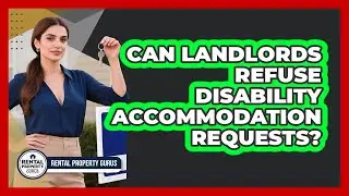 Can Landlords Refuse Disability Accommodation Requests? - Rental Property Gurus