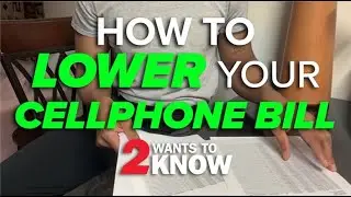 How to lower your cellphone bill | 2 Wants to Know