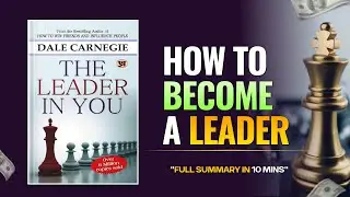 The Leader in You Book Summary by Dale Carnegie