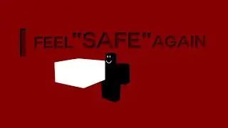 I feel safe again.