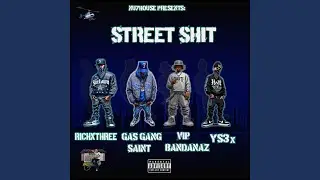 Street Shit (feat. Gas Gang Saint, VIP BANDANAZ & YS)