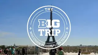 Wisconsin Basketball Takes in France on Their Summer Tour | The B1G Trip