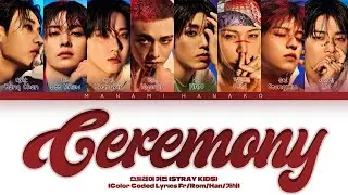 {VOSTFR} STRAY KIDS (스트레이 키즈) - 'CEREMONY' (Color Coded Lyrics Fran&ccedil;ais/Rom/Han/가사)